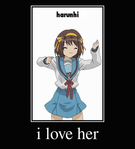 a picture of a girl with the words haruhi i love her on it