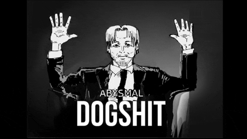 a black and white drawing of a man in a suit with the words abysmal dogshit below him