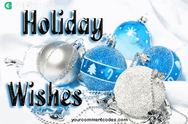 a greeting card with blue and silver christmas ornaments and the words holiday wishes