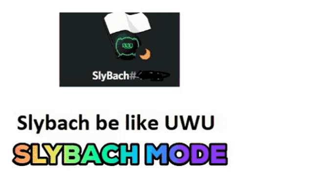 a picture of a person with the words slybach be like uwu slybach mode