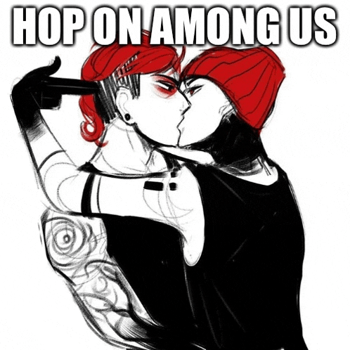 a black and white drawing of two people kissing with the caption hop on among us