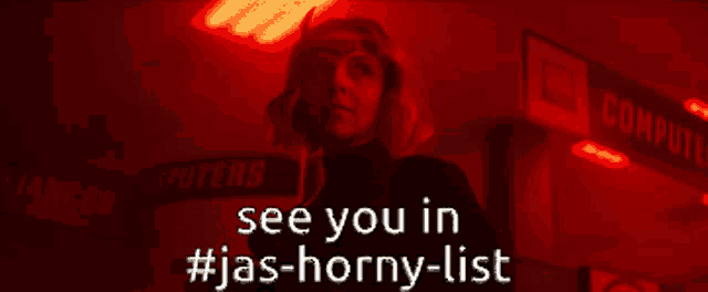 a woman in a dark room with the words see you in #jas-horny-list on the bottom