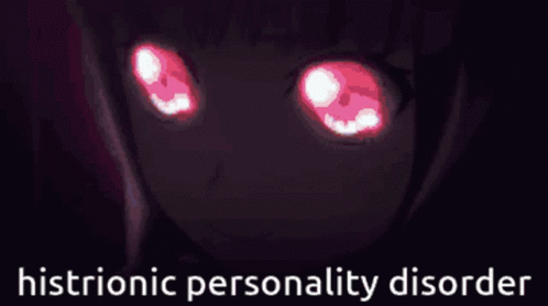 Histronic Personality Disorder Hpd GIF - Histronic Personality Disorder Hpd Mavisirl GIFs