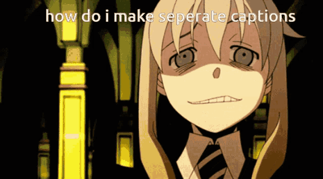a picture of a girl with the words how do i make separate captions below her