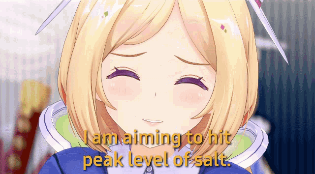 a girl with blonde hair is smiling with the words i am aiming to hit peak level of salt below her