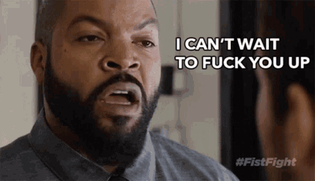 ice cube says " i can 't wait to fuck you up "