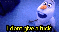 a snowman says " i dont give a fuck " in front of him