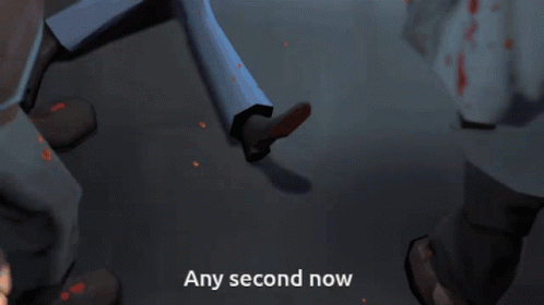 Any Second Now Meet The Spy GIF - Any Second Now Meet The Spy Team Fortress2 GIFs
