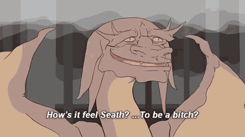 a cartoon of a dragon asking how 's it feel seath to be a bitch