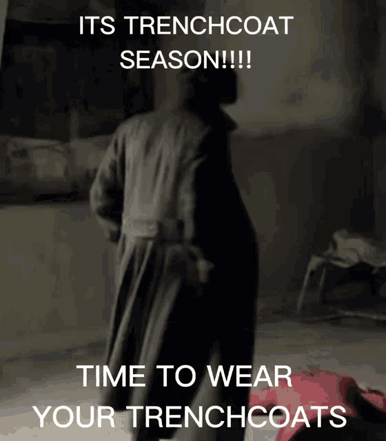 a man in a trenchcoat says it 's trenchcoat season !!!