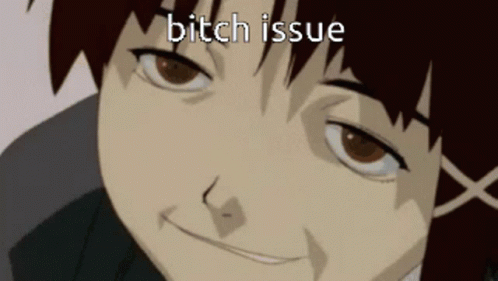 Bitch Issue Lain GIF - Bitch Issue Lain Serial Experiments Lain GIFs