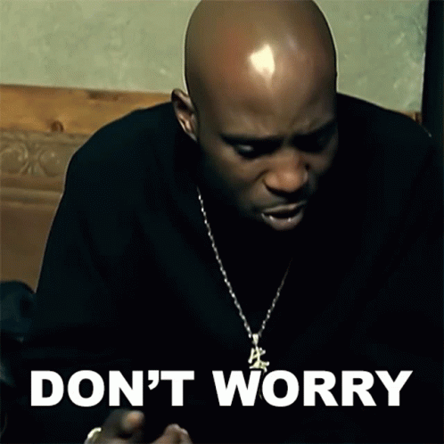 Dont Worry Dmx GIF - Dont Worry Dmx Earl Simmons GIFs