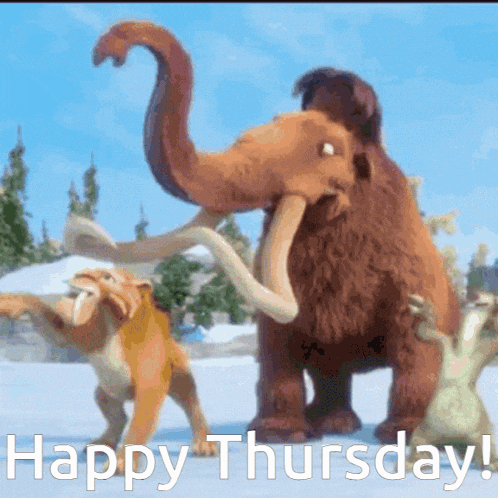 a happy thursday message with a picture of a mammoth and a lion