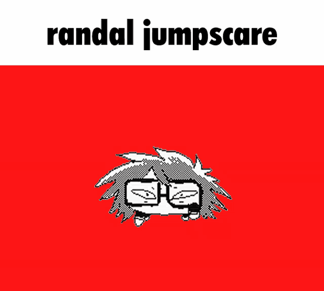 a drawing of a person with glasses and the words randal jumpscare below