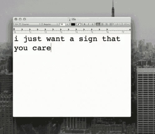 a notepad that says i just want a sign that you care on it