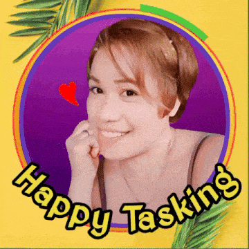 a picture of a woman with the words happy tasking written below her