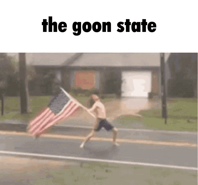 a man is running down the street holding an american flag with the caption the goon state