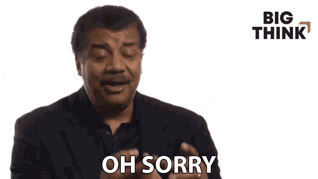 a man says " oh sorry " in front of a big think logo