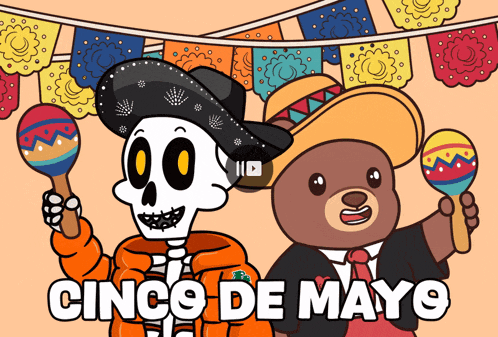 a cartoon drawing of a skeleton and a teddy bear with cinco de mayo written on the bottom