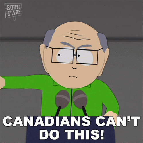 Canadians Cant Do This Mr Garrison GIF - Canadians Cant Do This Mr Garrison South Park GIFs