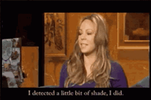 Throwing Shade Shade Detected GIF - Throwing Shade Shade Detected Mariah Carey GIFs