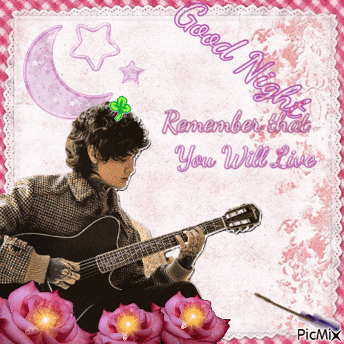 a picture of a man playing a guitar with the words good night remember that you will live on the bottom