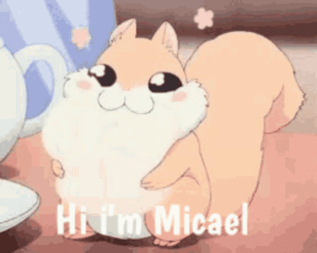 a cartoon squirrel says hi i 'm micael