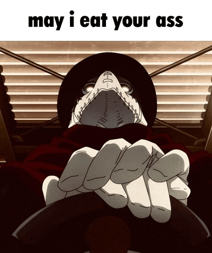 a picture of a person with a mask and the words may i eat your ass