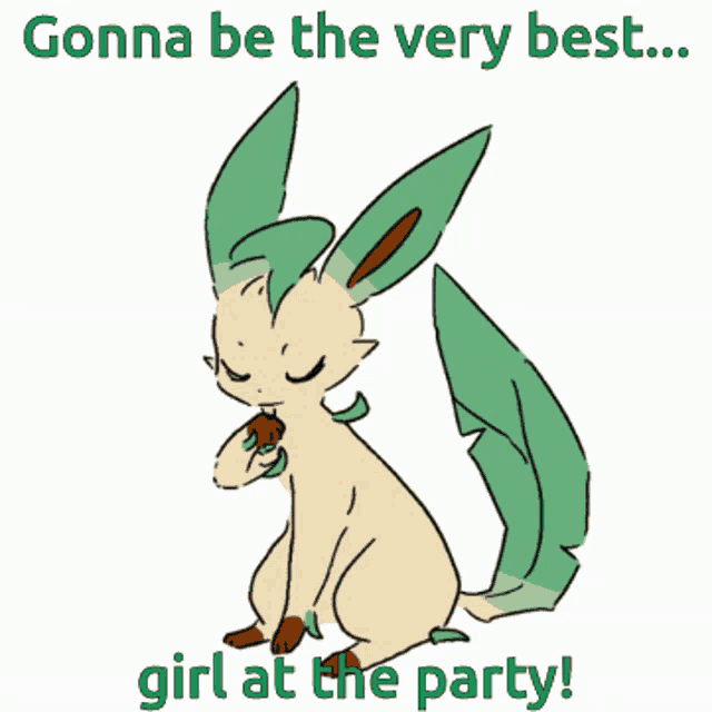 a drawing of a bunny with the words " gonna be the very best ... girl at the party "