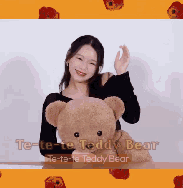 a woman holding a teddy bear with the words te-te-te teddy bear written on the bottom