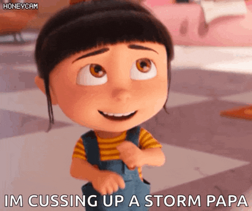 a little girl from the movie despicable me is smiling and says im cussing up a storm papa