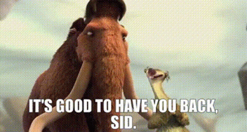 Ice Age Its Good To Have You Back Sid GIF