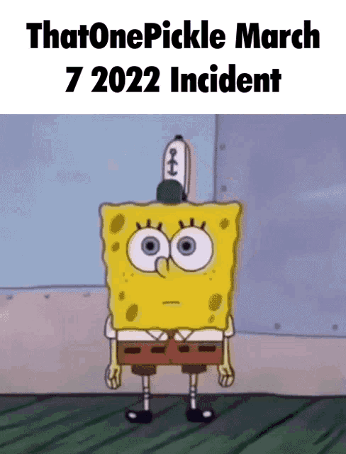 a cartoon of spongebob wearing a hat that says thatone pickle march 7 2022 incident
