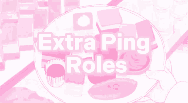 a pink background with the words extra ping roles written on it