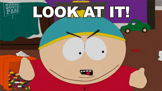 a cartoon character says look at it in front of a south park sign