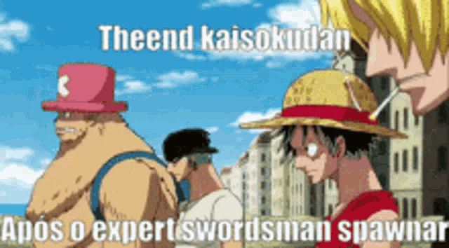 the end kaisokudan apos o expert swordsman spawnar written on a picture