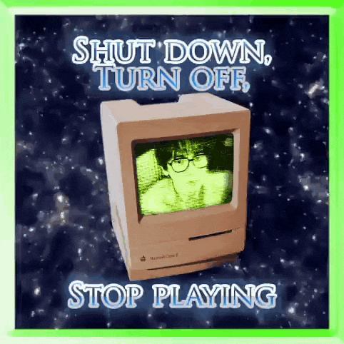 a computer monitor with the words shut down turn off stop playing written on it