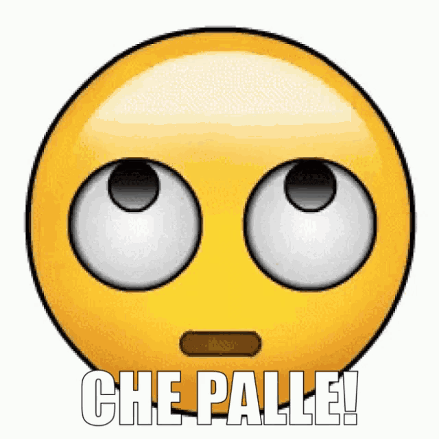 a yellow smiley face with big eyes and the words che palle below it