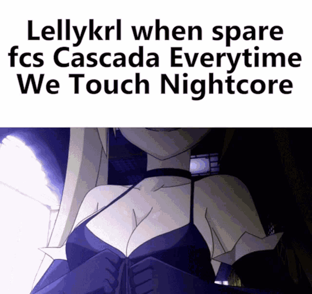 a picture of a girl with the words lellykrl when spare fcs cascada everytime we touch nightcore on it