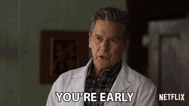 Youre Early Doc Mullins GIF