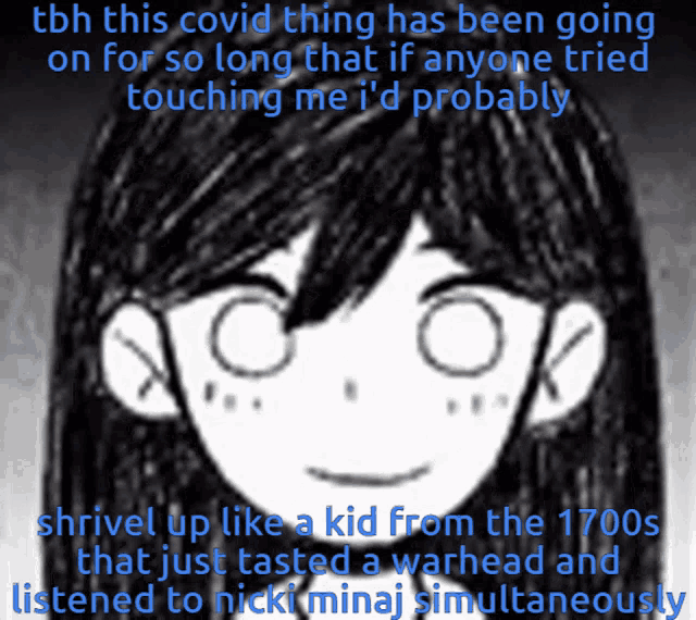 a black and white drawing of a girl with the words tbh this covid thing has been going on