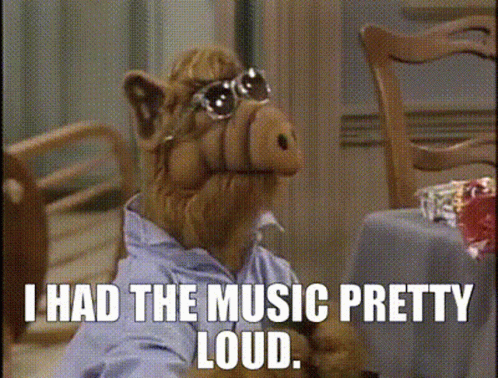 Alf I Had The Music Pretty Loud GIF - Alf I Had The Music Pretty Loud Loud Music GIFs