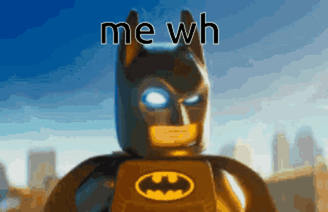 a picture of a lego batman with the words me wh written on it