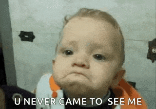 a baby is making a sad face and says `` u never came to see me ''