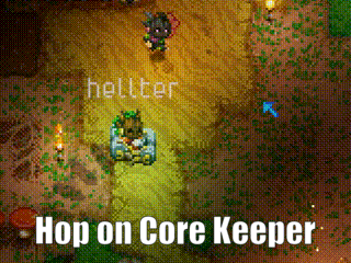 a screenshot of a video game with the words hop on core keeper