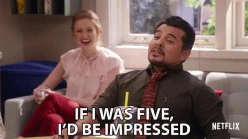 If I Was Five Id Be Impressed GIF - If I Was Five Id Be Impressed Amazed GIFs