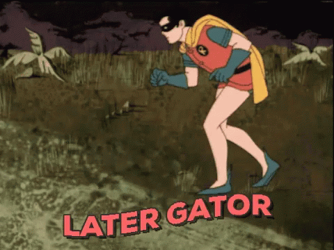 Later Gator Robin GIF - Later Gator Robin GIFs