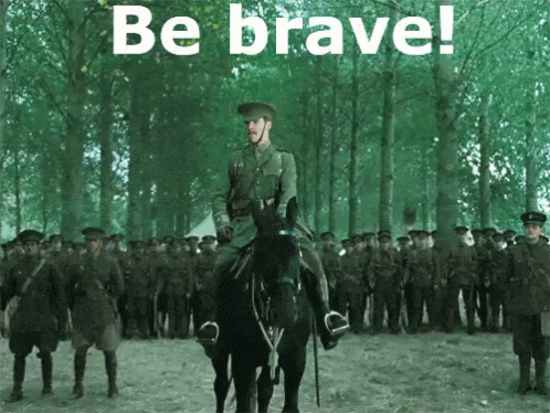 Be Brave GIF - Be Brave GIFs