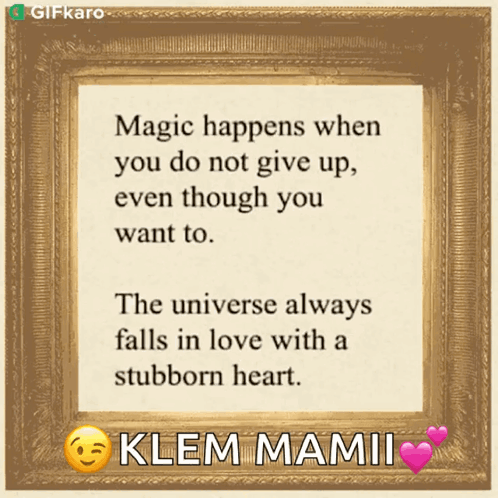 Magic Happens When You Do Not Give Up Gifkaro GIF - Magic Happens When You Do Not Give Up Gifkaro Quotes GIFs