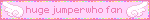 a pink banner with the words huge jumper who fan